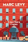 Una Chica Como Ella (a Woman Like Her) - Marc Levy - 9788491395577