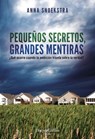 Pequeños secretos, grandes mentiras - Anna Snoekstra - 9788491395683