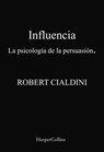 Influencia. La psicología de la persuasión - Robert B. Cialdini - 9788491397380