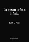 La metamorfosis infinita - Paul Pen - 9788491397540