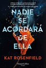 Nadie se acordará de ella - Kat Rosenfield - 9788491398233