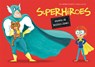 Superheroes Manual de instrucciones/ Superheros - BRIERE-HAQUET,  Alice - 9788491450108
