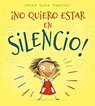 No Quiero Estar En Silencio! - Laura Ellen Anderson - 9788491453208