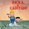 Hola, Capitán! - Sophie Blackall - 9788491458340