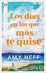 Dias En Los Que Mas Te Quise, Los - Amy Neff - 9788492919727