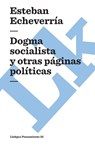 Dogma socialista - Esteban Echeverria - 9788493343996