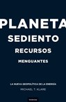 Planeta Sediento, Recursos Menguantes: La Nueva Geopolitica de la Energia = Rising Powers, Shrinking Planet - Michael T. Klare - 9788493619459