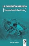 La conexión perdida - Óscar Mateo - 9788494275609