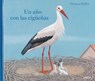 Un Ano Con Las Ciguenas - MULLER,  Thomas - 9788494429583