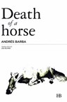 Death of a Horse - BARBA,  Andres - 9788494496516