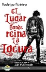 El lugar donde reina la locura - Rodrigo Ratero - 9788494556395