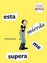 Esta mierda me supera / I Am Not Okay With This - FORSMAN,  Charles - 9788494785290