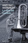 La chica del trombon - Antonio Skarmeta - 9788497595421