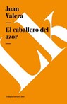 El caballero del azor - Juan Valera - 9788498163186