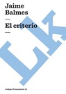 El criterio - Jaime Balmes - 9788498165500