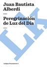 Peregrinacion de Luz del Dia - Juan Bautista Alberdi - 9788498168570