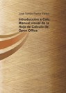 Introduccion a Calc. Manual visual de la Hoja de Calculo de Open Office - Jose Perez Tomas Pastor - 9788499163826
