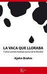 La vaca que lloraba / Opening the Door of Your Heart - BRAHM,  Ajahn - 9788499884660