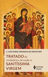 Tratado da verdadeira devocao a Santissima Virgem - S Luis Maria Grignion de Montfort - 9788532657114