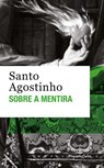 Sobre a Mentira (edicao de bolso) - Santo Agostinho - 9788532659071