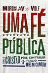 Uma fe publica - Miroslav Volf - 9788543301716