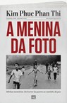 A menina da foto - Kim Phuc Phan Thị - 9788543302867