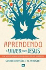 Aprendendo a viver como Jesus - Christopher J H Wright - 9788543303925