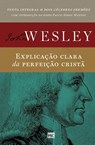 Explicacao clara da perfeicao crista - John Wesley - 9788543305042