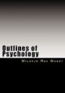 Outlines of Psychology - Wilhelm Max Wundt - 9788562022760