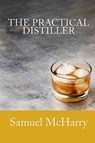 The Practical Distiller - Samuel McHarry - 9788562022968
