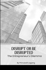 Disrupt or Be Disrupted - Princewill Lagang - 9788587194145
