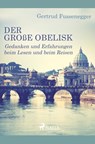 Der große Obelisk - Gedanken und Erfahrungen beim Lesen und beim Reisen - Gertrud Fussenegger - 9788726151978