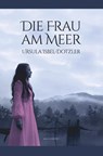 Die Frau am Meer - Ursula Isbel-Dotzler - 9788726152623