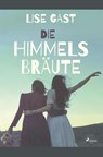 Die Himmelsbräute - Lise Gast - 9788726222470
