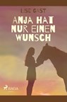 Anja hat nur einen Wunsch - Lise Gast - 9788726222777