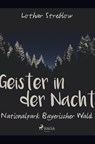 Geister in der Nacht. Nationalpark Bayerischer Wald - Lothar Streblow - 9788726224399