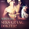 Seks graag, dokter! - erotisch verhaal - Alicia Luz - 9788726332797
