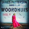Moordhuis - Deel 5 - James Patterson ; David Ellis - 9788726506297