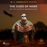 B.J. Harrison Reads The Gods of Mars - Edgar Rice Burroughs - 9788726573862