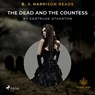 B.J. Harrison Reads The Dead and the Countess - Gertrude Atherton - 9788726574173
