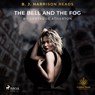 B.J. Harrison Reads The Bell and the Fog - Gertrude Atherton - 9788726574180