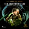 B.J. Harrison Reads King Solomon's Mines - Henry Rider Haggard - 9788726574395