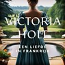 Een liefde in Frankrijk - Victoria Holt - 9788726706215