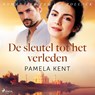 De sleutel tot het verleden - Pamela Kent - 9788726744804