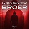 Broer - Heather Gudenkauf - 9788726755510