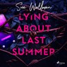 Lying About Last Summer - Sue Wallman - 9788727077284