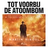 Tot voorbij de atoombom - Martin Hinoul - 9788727102573