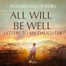 All Will Be Well: Letters to My Daughter - Natasha Illum Berg - 9788727139494