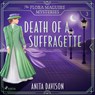 Death of a Suffragette: a fast-paced historical cosy mystery series - Anita Davison - 9788727234526