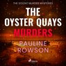 The Oyster Quays Murders: A gripping British crime thriller with lots of twists - Pauline Rowson - 9788727246796